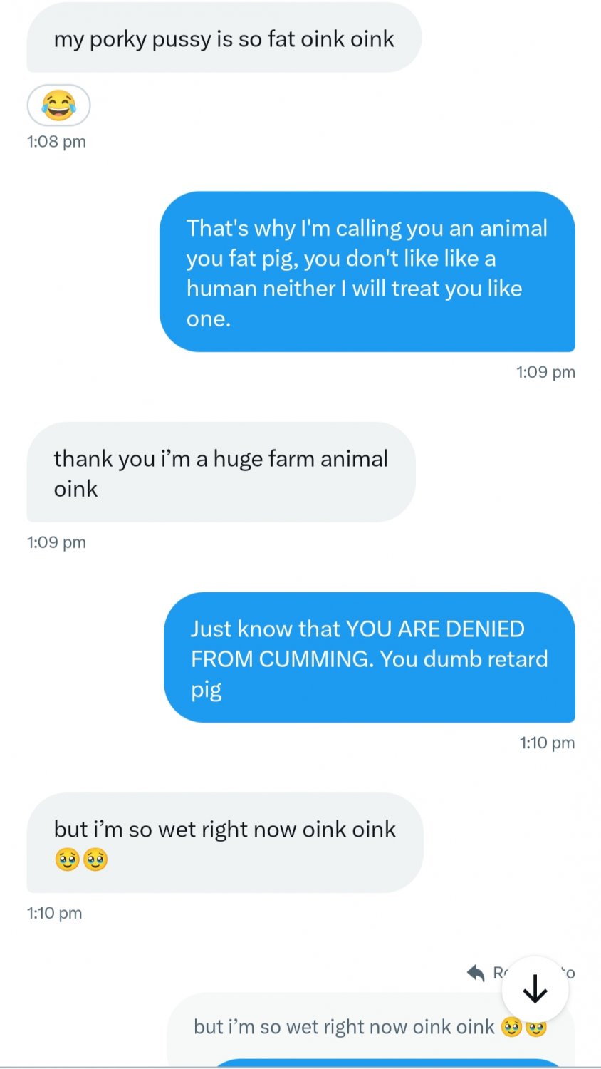 Fat disgusting oinker 🐷 text me to get used/exposed #5kyee0pn